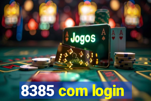 8385 com login